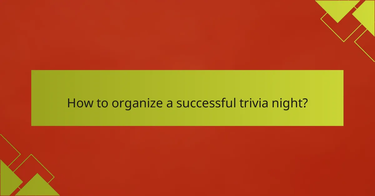 How to organize a successful trivia night?