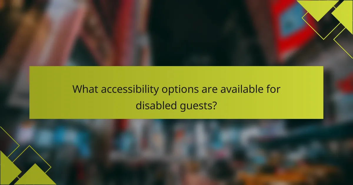 What accessibility options are available for disabled guests?