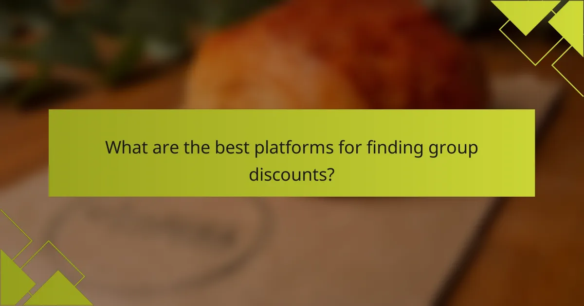 What are the best platforms for finding group discounts?