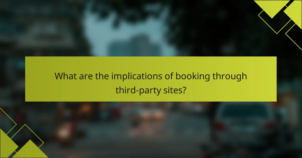 What are the implications of booking through third-party sites?