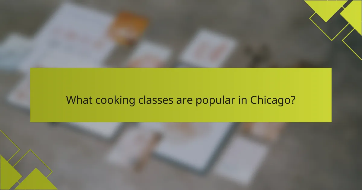 What cooking classes are popular in Chicago?