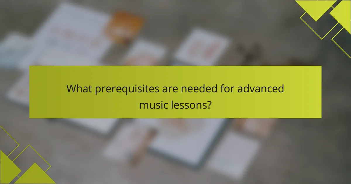 What prerequisites are needed for advanced music lessons?